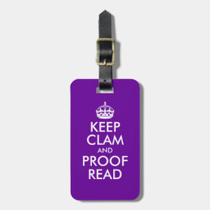 Keep Clam and Proof Read Luggage Tag