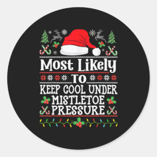 Keep Cool Under Mistletoe Pressure - Christmas Chi Classic Round Sticker