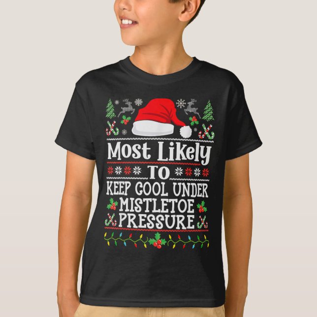 Keep Cool Under Mistletoe Pressure - Christmas Chi T-Shirt (Front)