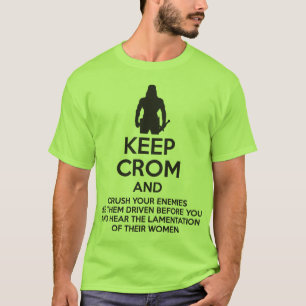 Keep Crom and Crush Your Enemies T-Shirt