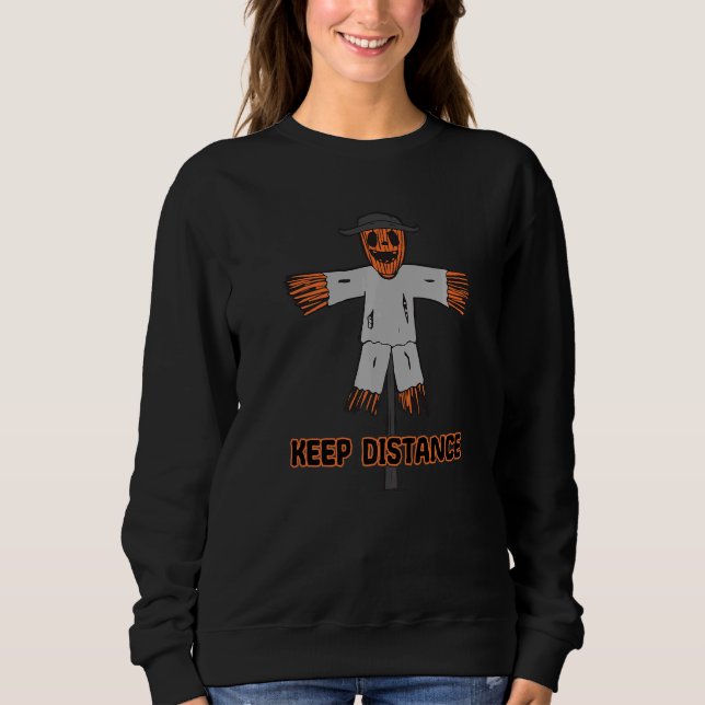 Keep Distance Halloween Scarecrow Costume Hallowee Sweatshirt (Front)