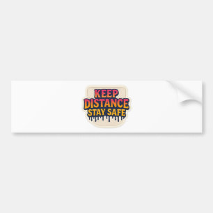Keep Distance – Stay Safe Bumper Sticker