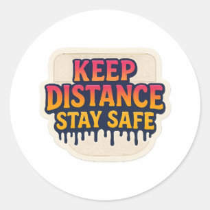 Keep Distance Stay Safe Drip Text Classic Round Sticker