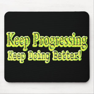 "Keep Doing Better!" Cute Design. Buy Now Mouse Pad