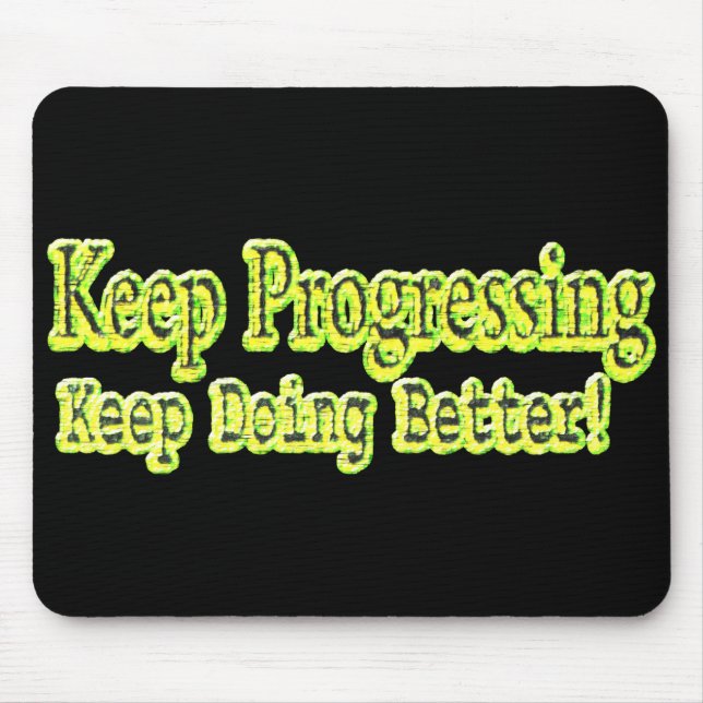 "Keep Doing Better!" Cute Design. Buy Now Mouse Pad (Front)