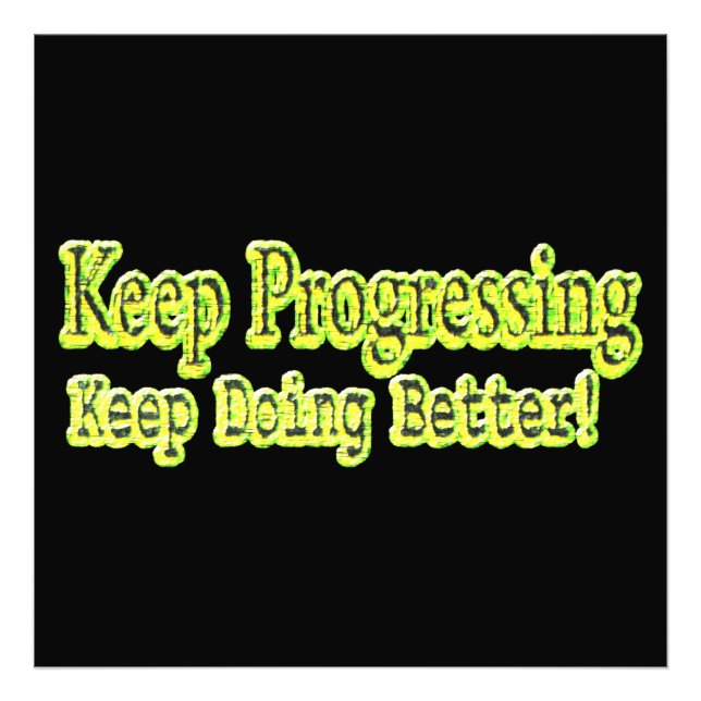 "Keep Doing Better!" Cute Design. Buy Now Photo Print (Front)