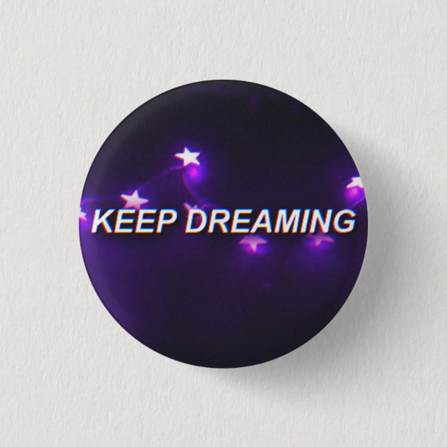 Keep dreaming 3 cm round badge (Front)