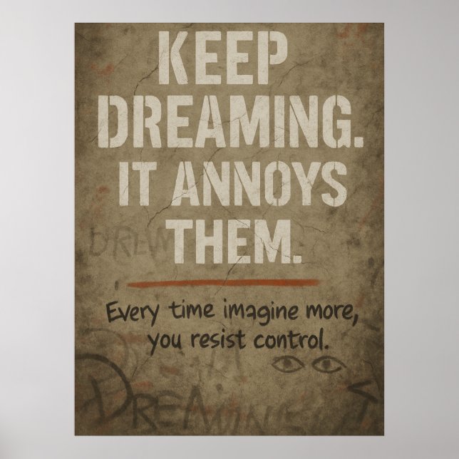 Keep Dreaming, Bold Motivational Rebellion Quote Poster (Front)