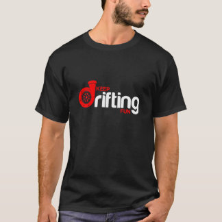 Keep Drifting Fun T-Shirt