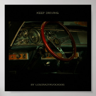 Keep Driving Car Dashboard Steering Wheel Poster
