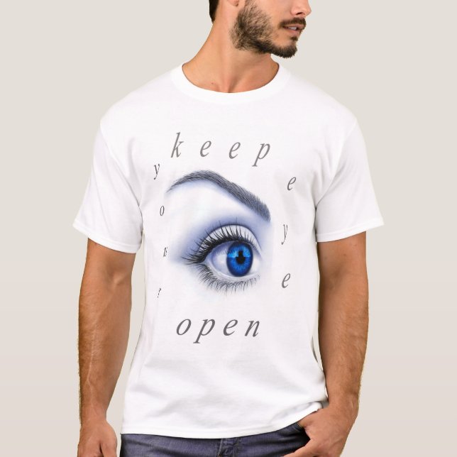 keep eye open T-Shirt (Front)