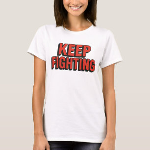 Keep Fighting - 3D Bold Typography T-Shirt