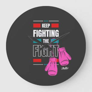 Keep fighting the fight large clock