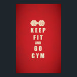 Keep Fit and Go GYM Quote Poster<br><div class="desc">"Keep Fit and Go GYM Quote ". 

 Don want to be fat? Get This quote with you everywhere.

 
 

  

 Please feel free to leave your comments and your review! You feedback is important!</div>