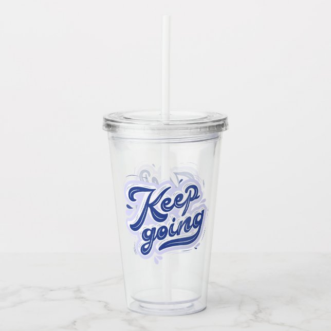 Keep Going Acrylic Tumbler (Front)