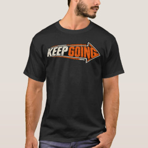 Keep Going Arrow Vintage Motivational Streetwear T-Shirt