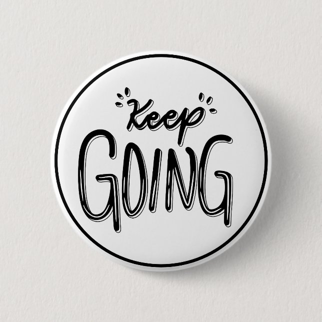 Keep Going Black and White Motivational 6 Cm Round Badge (Front)