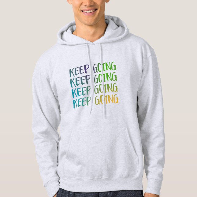Keep Going Bold & Vibrant Motivation Hoodie (Front)