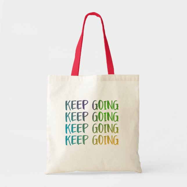 Keep Going Bold & Vibrant Motivation Tote Bag (Front)