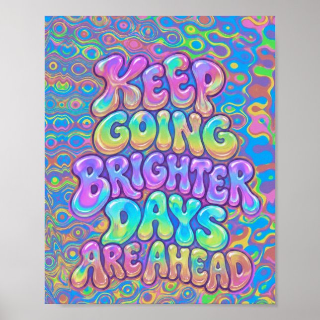Keep Going Brighter Days Are Ahead | Psychedelic A Poster (Front)