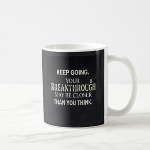 Keep going coffee mug