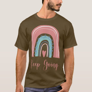 Keep Going Cute Rainbow Mental Health 2887 T-Shirt