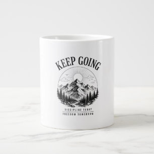 Keep Going – Discipline Today Freedom Tomorrow Large Coffee Mug