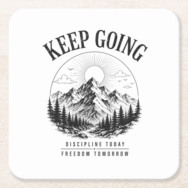 Keep Going – Discipline Today Freedom Tomorrow Square Paper Coaster (Front)