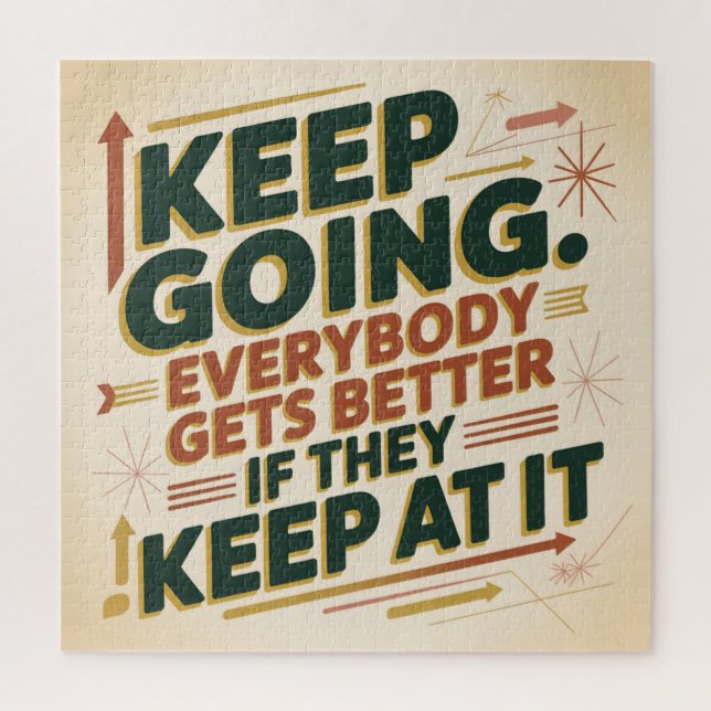 Keep Going. Everybody Gets Better If They Keep At Jigsaw Puzzle (Vertical)