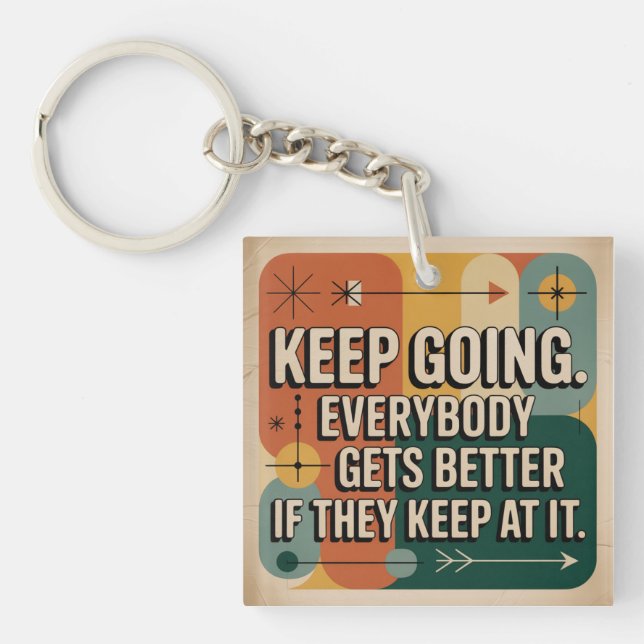 Keep Going. Everybody Gets Better If They Keep At Key Ring (Front)