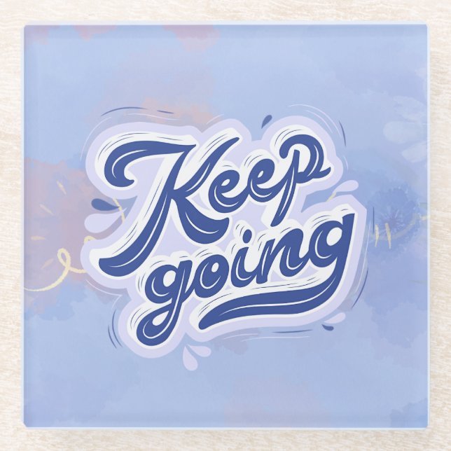 Keep Going Glass Coaster (Front)