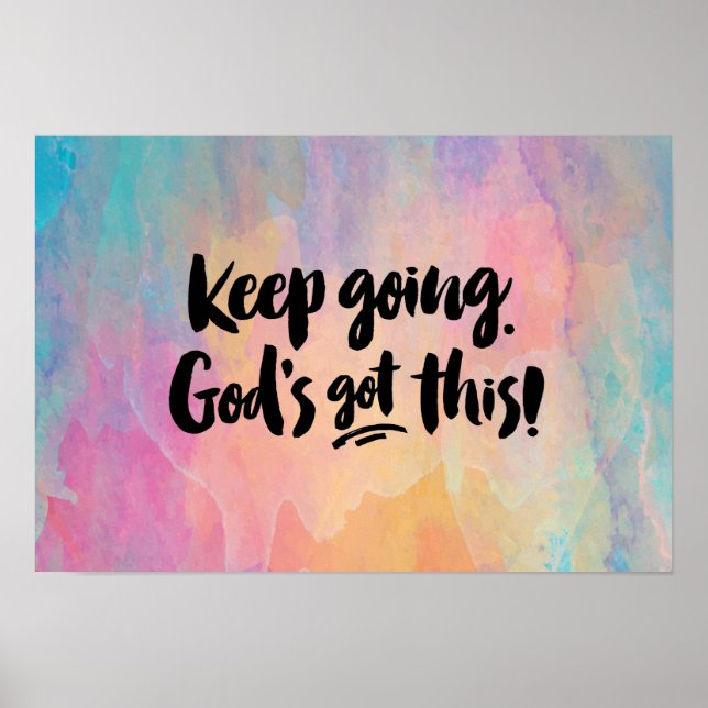 Keep Going. God's Got This! Art Print (Front)