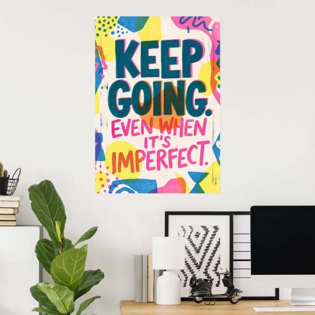 Keep Going Imperfect Progress Quote Poster (Home Office)