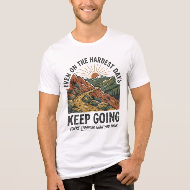 Keep Going Inspirational Shirt  (Front)