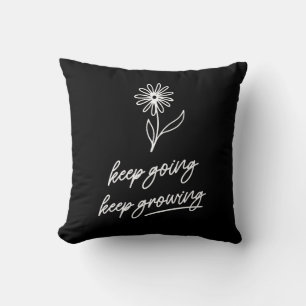 Keep Going Keep Growing Cushion