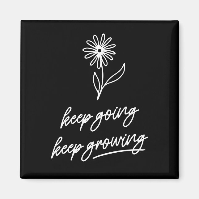 Keep Going Keep Growing  Magnet (Front)
