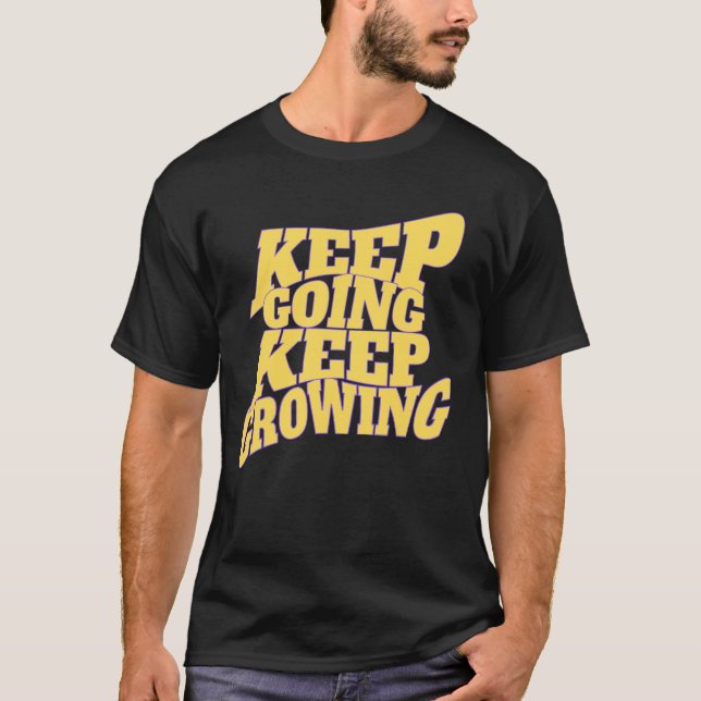  Keep Going Keep Growing – Motivational Quote Desi T-Shirt (Front)