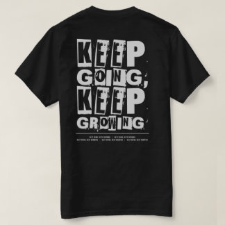 Keep Going, Keep Growing Motivational T-Shirt