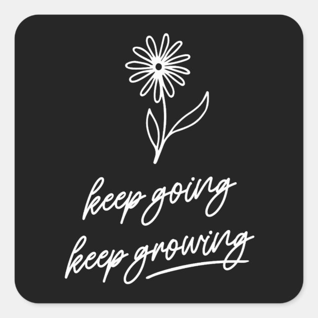 Keep Going Keep Growing  Square Sticker (Front)