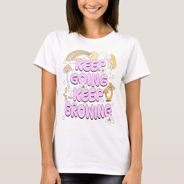 Keep going keep growing T-Shirt (Front)