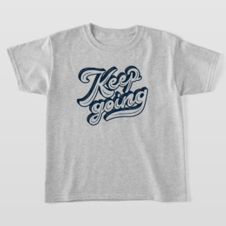Keep going l Inspirational quote l Motivational T-Shirt