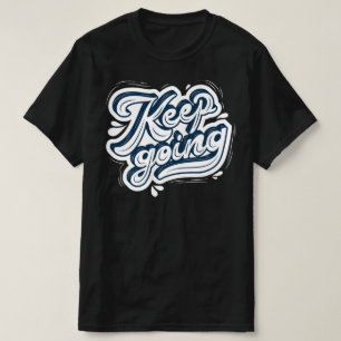 Keep going l Navy and white l men black motivation T-Shirt
