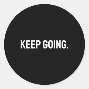 Keep Going Motivational Mental Health Fitness Gym  Classic Round Sticker