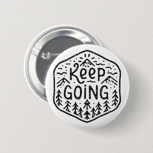 Keep going never give up 6 cm round badge
