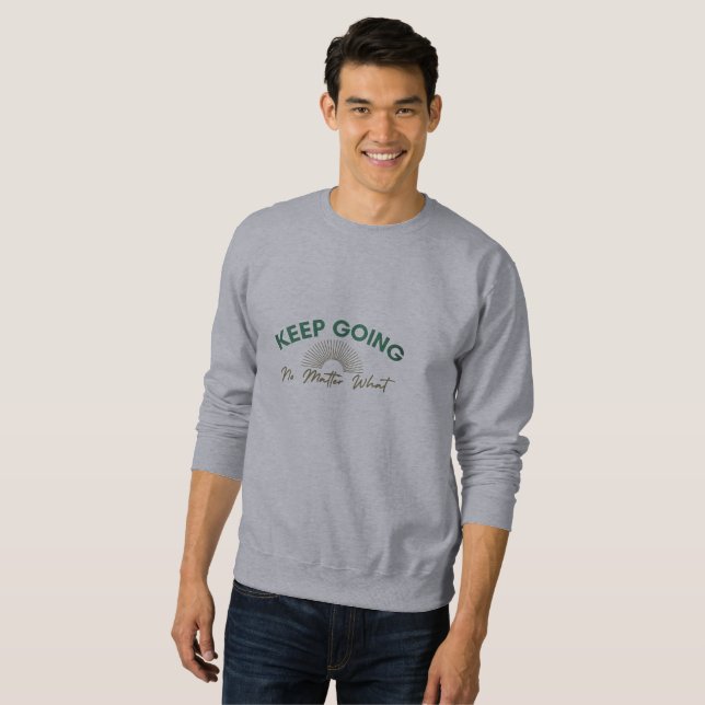 Keep Going, No Matter What Basic Dark T-Shirt Sweatshirt (Front Full)