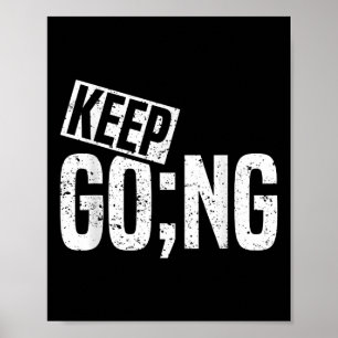 Keep Going Semicolon Mental Health Awareness _1 Poster