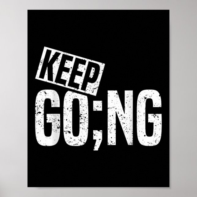 Keep Going Semicolon Mental Health Awareness _1  Poster (Front)