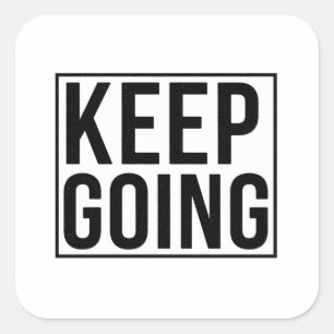 Keep Going Square Sticker
