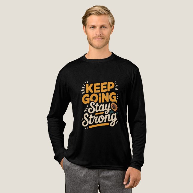 "Keep Going Stay Strong"Motivational Inspirational Tri-Blend Shirt (Full Front)