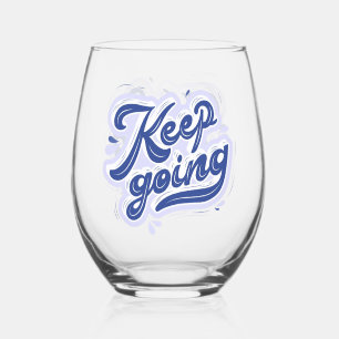 Keep Going Stemless Wine Glass